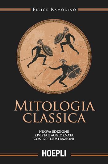 Mitologia classica - Felice Ramorino - Libro Hoepli 2018 | Libraccio.it