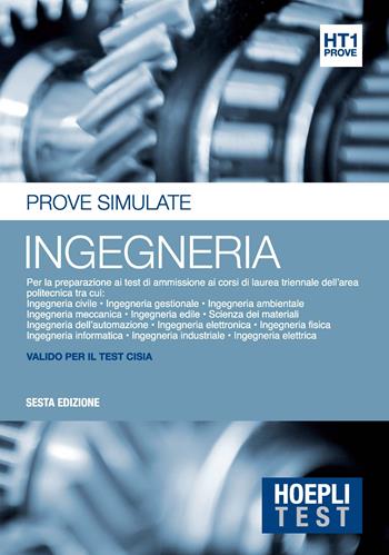 Hoepli test. Ingegneria. Prove simulate. Per la preparazione ai test di ammissione ai corsi di laurea triennale dell'area politecnica. Vol. 1  - Libro Hoepli 2017, Hoepli Test | Libraccio.it