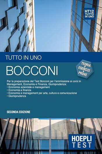 Bocconi. Tutto in uno. Per la preparazione del test Bocconi per l'ammissione ai corsi in management, economia e finanza, giurisprudenza  - Libro Hoepli 2017, Hoepli Test | Libraccio.it