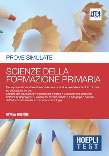 Hoepli test. Prove simulate. Scienze della formazione primaria. Vol. 4  - Libro Hoepli 2018, Hoepli Test | Libraccio.it