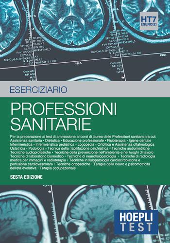 Hoepli test. Esercizi svolti e commentati per i test di ammissione all'università. Vol. 7: Professioni sanitarie.  - Libro Hoepli 2018, Hoepli Test | Libraccio.it