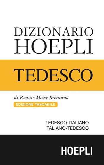 Dizionario di tedesco. Tedesco-italiano, italiano-tedesco. Ediz. compatta - Renate Meier Brentano - Libro Hoepli 2017, Dizionari bilingue | Libraccio.it