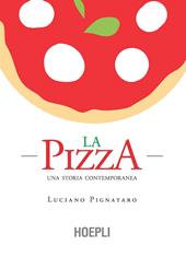 La pizza. Una storia contemporanea