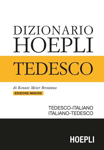 Dizionario di tedesco. Tedesco-italiano, italiano-tedesco. Ediz. minore - Renate Meier Brentano - Libro Hoepli 2019, Dizionari bilingue | Libraccio.it