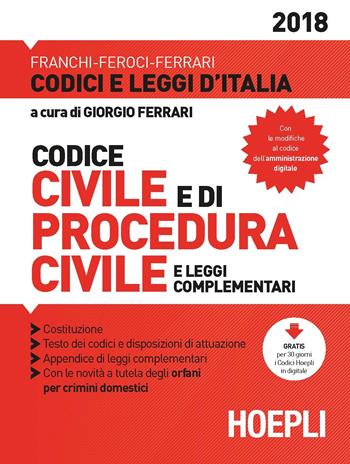 Codice civile e di procedura civile e leggi complementari. Ediz. minore - Luigi Franchi, Virgilio Feroci, Santo Ferrari - Libro Hoepli 2018, Codici e leggi d'Italia | Libraccio.it