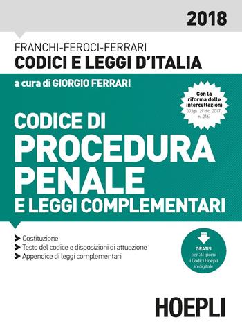 Codice di procedura penale 2018 - Luigi Franchi, Virgilio Feroci, Santo Ferrari - Libro Hoepli 2018, Codici e leggi d'Italia | Libraccio.it