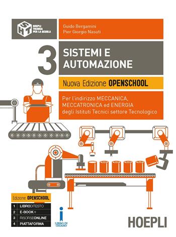 Sistemi e automazione. Ediz. Openschool. Per l'indirizzo Meccanica, meccatronica ed energia degli Ist. tecnici settore tecnologico. Vol. 3 - Guido Bergamini, NASUTI PIER GIORGIO - Libro Hoepli 2018 | Libraccio.it