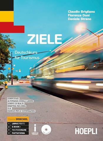 Ziele. Deutschkurs für Tourismus. Ediz. Openschool. Per gli Ist. professionali alberghieri. - Claudio Brigliano, Fiorenza Doni, Daniela Strano - Libro Hoepli 2018 | Libraccio.it