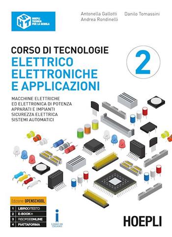 Corso di tecnologie elettrico-elettroniche e applicazioni. Ediz. Openbook. Per il triennio degli Ist. professionali per l'industria e l'artigianato. Con ebook. Con espansione online. Vol. 2 - Antonella Gallotti, Andrea Rondinelli, Danilo Tomassini - Libro Hoepli 2018 | Libraccio.it