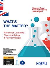 What's the matter? Mastering & developing chemistry, biology & new technologies. Ediz. Openschool. Per il triennio degli Ist. tecnici indirizzo chimica, materiali e biotecnologie. Con ebook. Con espansione online. Con CD-Audio