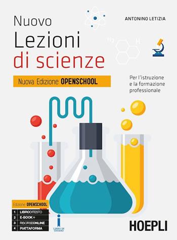 Nuovo Lezioni di scienze. Per l'istruzione e la formazione professionale. Ediz. Openschool. Per gli Ist. professionali. Con ebook. Con espansione online - Antonino Letizia - Libro Hoepli 2018 | Libraccio.it