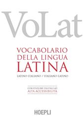 VoLat. Vocabolario della lingua latina. Latino-italiano, italiano-latino. Con ebook