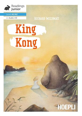 King Kong. Con CD-Audio - Richard Mildmay - Libro Hoepli 2018, Letture in lingua | Libraccio.it