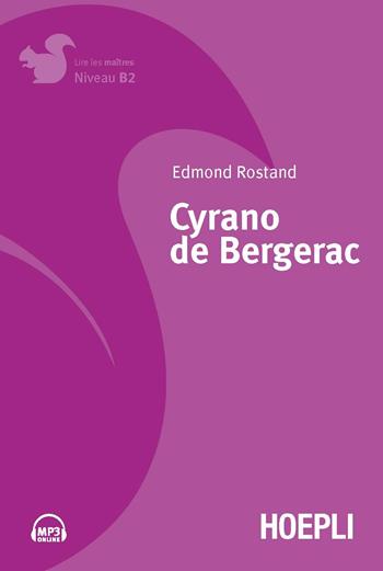 Cyrano de Bergerac. - Edmond Rostand - Libro Hoepli 2018, Letture in lingua | Libraccio.it