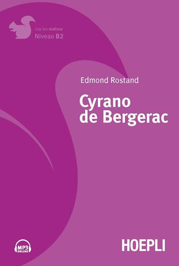 Cyrano de Bergerac. Con File audio per il download - Edmond Rostand - Libro Hoepli 2018, Letture in lingua | Libraccio.it