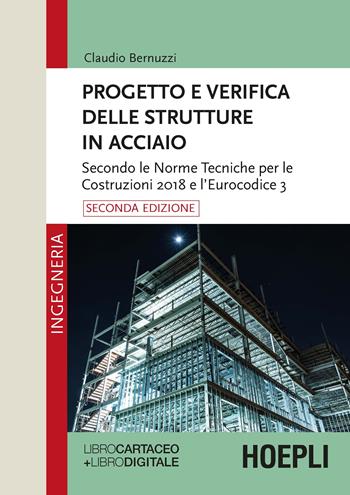 Progetto e verifica delle strutture in acciaio. Con e-book - Claudio Bernuzzi - Libro Hoepli 2018, Ingegneria | Libraccio.it