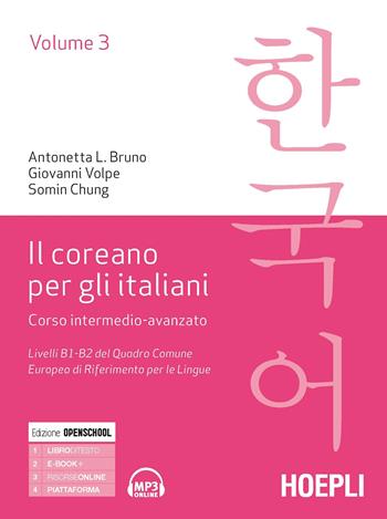 Il coreano per italiani. Vol. 3 - Antonetta Lucia Bruno, Giovanni Volpe, Somin Chung - Libro Hoepli 2019, Studi orientali | Libraccio.it