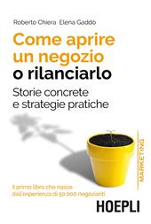 Come aprire un negozio o rilanciarlo. Storie concrete e strategie pratiche