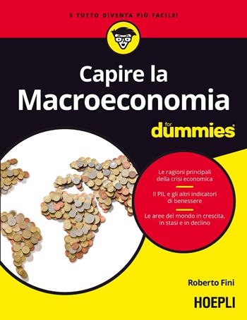 Capire la macroeconomia For Dummies - Roberto Fini - Libro Hoepli 2019, For Dummies | Libraccio.it