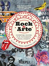 Rock & Arte. Copertine, poster, film, fotografie, moda, oggetti