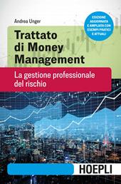 Trattato di money management. La gestione professionale del rischio. Nuova ediz.