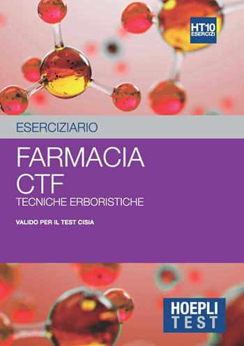 Hoepli test. Eserciziario. Farmacia, CTF, Tecniche erboristiche  - Libro Hoepli 2019, Hoepli Test | Libraccio.it