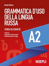 Grammatica d'uso della lingua russa. Teoria ed esercizi. Livello A2