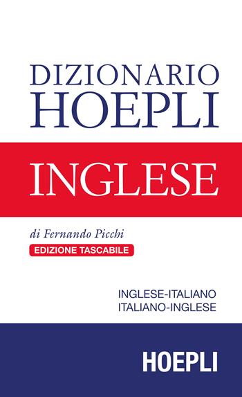 Dizionario Hoepli inglese. Inglese-italiano, italiano-inglese - Fernando Picchi - Libro Hoepli 2018 | Libraccio.it