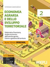 Economia agraria e dello sviluppo territoriale. Ediz. Openschool. Per gli Ist. Professionali settore Servizi per l'agricoltura e lo sviluppo rurale. Con e-book. Con espansione online. Vol. 2