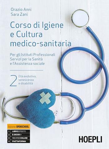 Corso di igiene e cultura medico-sanitaria. Per gli istituti professionali servizi per la sanità e l'assistenza sociale. Con e-book. Con espansione online. Vol. 2 - Orazio Anni, Zani Sara - Libro Hoepli 2019 | Libraccio.it