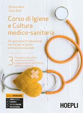 Corso di igiene e cultura medico-sanitaria. Per gli istituti professionali servizi per la sanità e l'assistenza sociale. Con e-book. Con espansione online. Vol. 3