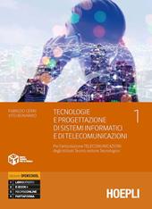 Tecnologie e progettazione di sistemi informatici e di telecomunicazioni. Per l'articolazione telecomunicazioni degli istituti tecnici settore tecnologico. e professionali. Con e-book. Con espansione online. Vol. 1