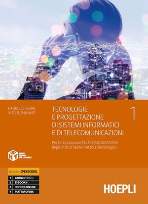 Tecnologie e progettazione di sistemi informatici e di telecomunicazioni. Per l'articolazione telecomunicazioni degli istituti tecnici settore tecnologico. Per gli Ist. tecnici e professionali. Vol. 1 - Fabrizio Cerri, Vito Bonanno - Libro Hoepli 2019 | Libraccio.it