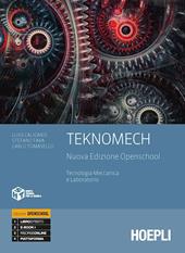 Teknomech. Ediz. openschool. Con Eserciziario. Tecnologia meccanica e laboratorio. e professionali. Con e-book. Con espansione online