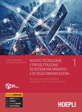 Nuovo tecnologie e progettazione di sistemi informatici e di telecomunicazioni. Per l'articolazione informatica degli istituti tecnici settore tecnologico. industriali. Con e-book. Con espansione online. Vol. 1