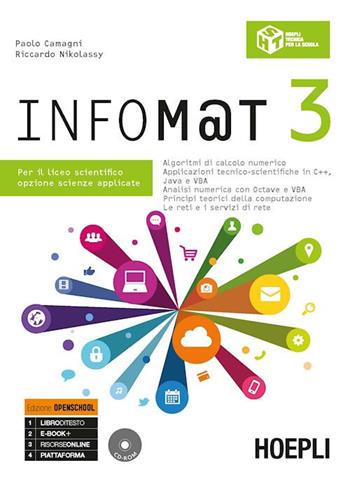 Infom@t. Ediz. Openschool. Per il Liceo scientifico, opzione scienze applicate. Con CD-ROM. Vol. 3 - Paolo Camagni, Riccardo Nikolassy - Libro Hoepli 2019 | Libraccio.it