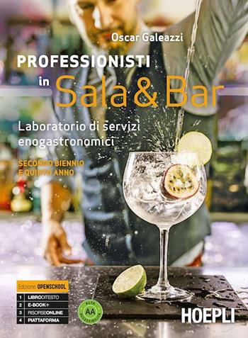 Professionisti in sala & bar. Laboratorio di servizi enogastronomici. Per gli Ist. professionali alberghieri. Con e-book. Con espansione online. Vol. 2 - Oscar Galeazzi - Libro Hoepli 2019 | Libraccio.it