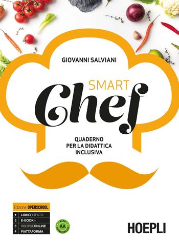 Smartchef. Quaderno per la didattica inclusiva. Ediz. openschool. Per gli Ist. professionali alberghieri. Con e-book. Con espansione online - Giovanni Salviani - Libro Hoepli 2019 | Libraccio.it