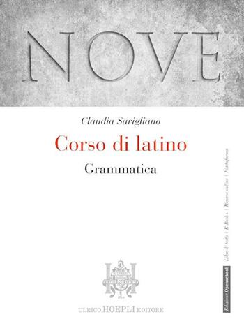 Nove. Corso di latino. Grammatica. Con e-book. Con espansione online - Claudia Savigliano - Libro Hoepli 2019 | Libraccio.it