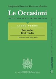 Le occasioni. Libro verde. Best seller best reader. Antologia per il primo biennio delle Scuole superiori. Con e-book. Con espansione online - Margherita Sboarina, Francesca Sboarina - Libro Hoepli 2019 | Libraccio.it