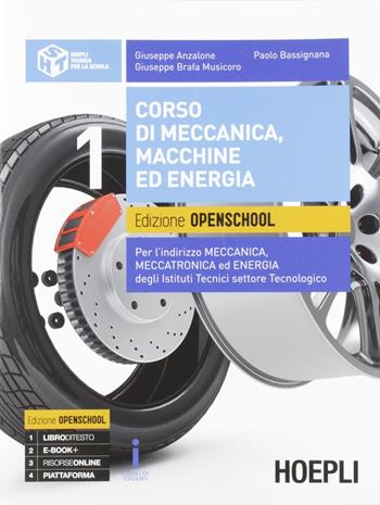 Corso di meccanica, macchine ed energia. Per gli Ist. tecnici industriali con indirizzo meccanica, meccatronica ed energia. Con Libro: Eserciziario. Vol. 1 - Giuseppe Anzalone, Paolo Bassignana, Giuseppe Brafa Musicoro - Libro Hoepli 2019 | Libraccio.it