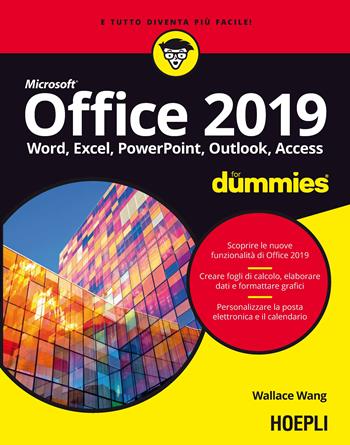 Office 2019 For Dummies. Word, Excel, Power Point, Outlook, Access - Wallace Wang - Libro Hoepli 2019, Applicativi | Libraccio.it