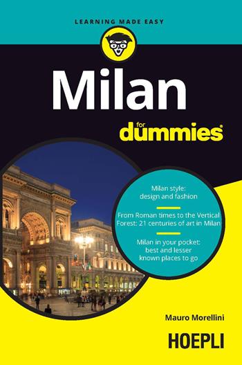 Milan For Dummies - Mauro Morellini - Libro Hoepli 2019, For Dummies | Libraccio.it