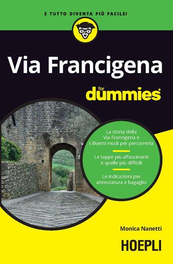 Via Francigena For Dummies - Monica Nanetti - Libro Hoepli 2019, For Dummies | Libraccio.it