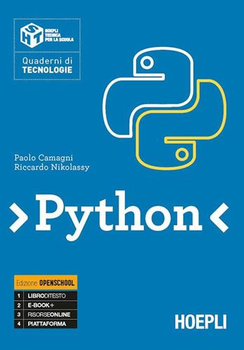 Python. Quaderni di tecnologie. Ediz. openschool. Per le Scuole superiori. - Paolo Camagni, Riccardo Nikolassy - Libro Hoepli 2019 | Libraccio.it