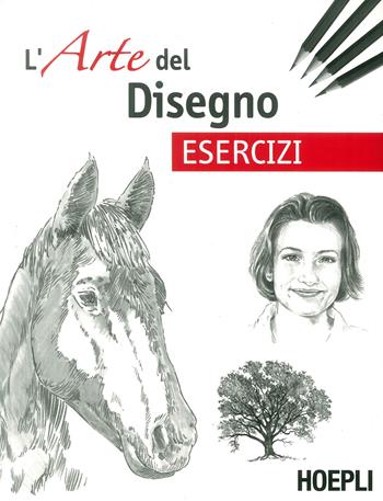 Esercizi. L'arte del disegno  - Libro Hoepli 2019, Hobby e collezionismo | Libraccio.it