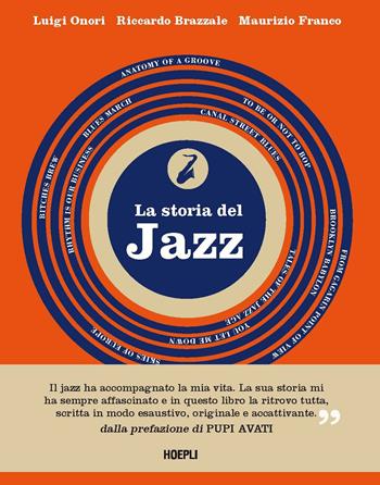 La storia del jazz - Luigi Onori, Riccardo Brazzale, Maurizio Franco - Libro Hoepli 2020 | Libraccio.it