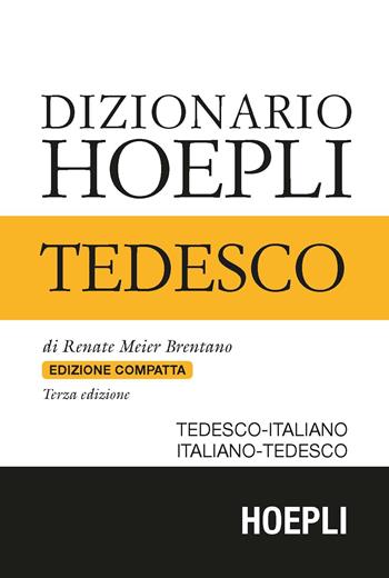 Dizionario di tedesco. Tedesco-italiano, italiano-tedesco. Ediz. compatta - Renate Meier Brentano - Libro Hoepli 2019, Dizionari bilingue | Libraccio.it