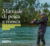 Manuale tattico per la pesca a mosca. Tecniche, tattiche e materiali per pescare in Italia e all'estero