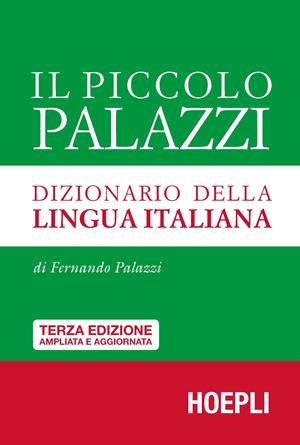 Il piccolo Palazzi. Dizionario della lingua italiana. Ediz. ampliata - Fernando Palazzi - Libro Hoepli 2020, Dizionari monolingue | Libraccio.it